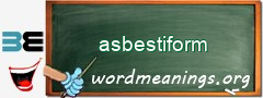 WordMeaning blackboard for asbestiform